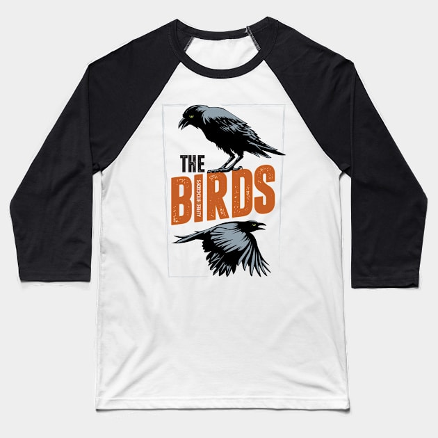 The Birds - Alternative Movie Poster Baseball T-Shirt by MoviePosterBoy